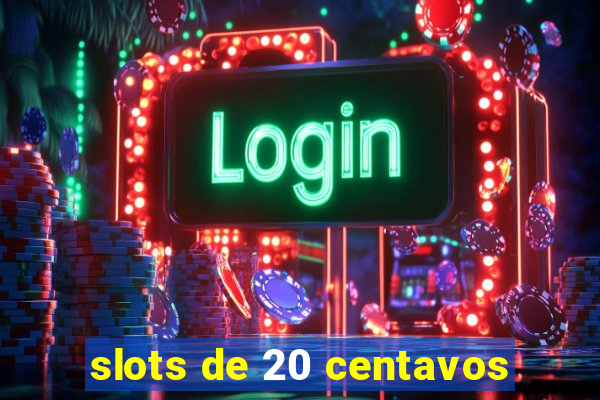 slots de 20 centavos